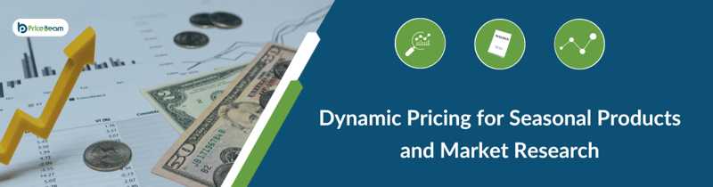 Dynamic Pricing for Seasonal Products and Market Research (1)