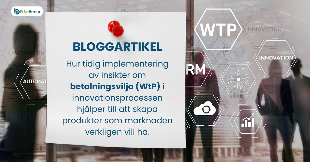 Implementering av kunskap om betalningsvillighet tidigare i innovationsprocessen